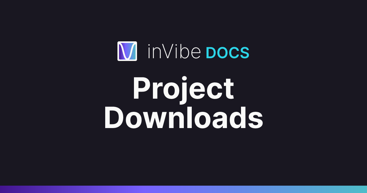 Project Downloads | inVibe Docs
